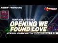 Download Lagu DJ OPENING  WE FOUND LOVE  SPESIAL BLEYERAN NTOTOKK  SPESIAL JINGLE BATTLE FSB RISKI IRVAN NANDA