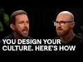 You Design Your Culture Here s How