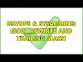 DevOps SysAdmins mod - rewrite and trailing slash 4 Solutions