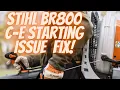 Stihl BR800 side start won t start