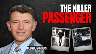 His Passenger Killed Him with a Cheeswire George Murdoch