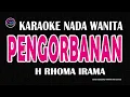 PENGORBANAN - Karaoke Nada Wanita  - H RHOMA IRAMA
