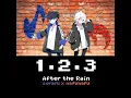 １・２・３ - 1 2 3 - After the Rain, Soraru & mafumafu