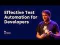 Effective Test Automation for Developers - Aki Salmi