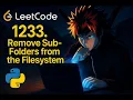 Remove Sub-Folders from Filesystem Leetcode 1233 Explained with Example Intuition Python Medium