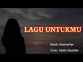 Download Lagu LAGU UNTUKMU // KEMBAR GROUP (lirik) // Cover - Meydi Sigarlaki//#lagukenangan