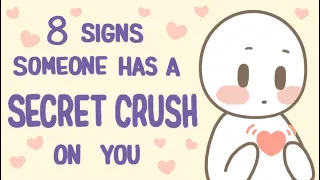 Download 8 Signs Someone Has A Secret Crush On You MP3