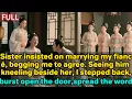 Sister insisted on marrying my fiancé,begging me to agree.Seeing him kneeling beside her,I ...