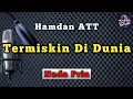Download Lagu TERMISKIN DI DUNIA - HAMDAN ATT [ KARAOKE DANGDUT NADA PRIA ]