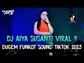 Download Lagu DJ AIYA SUSANTI VIRAL ‼ DUGEM FUNKOT SOUD TIKTOK 2023 || DJ OZAWA RMX