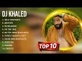 Download Lagu The best of  DJ Khaled full album 2023 ~ Top Artists To Listen 2023