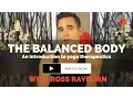 The Balanced Body - An Introduction to Yoga Therapeutics with Ross Rayburn