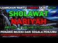 Download Lagu SHOLAWAT NARIYAH PEMBUKA PINTU REZEKI PALING MUSTAJAB | SHOLAWAT NABI MUHAMMAD SAW MERDU TERBARU