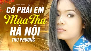Có Phải Em Mùa Thu Hà Nội - Thu Phương