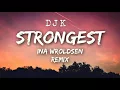 Download Lagu Ina Wroldsen - Strongest - DJK Remix