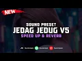 Download Lagu Sound Preset Jedag Jedug V5 ( Speed Up \u0026 Reverb ) 🎧