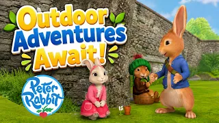 @OfficialPeterRabbit 🐰 - Outdoor Adventures Await! 🌷☀️ | 30+ Mins Compilation | Cartoons for Kids