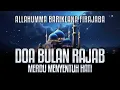 Lagu DOA BULAN RAJAB MERDU MENYENTUH HATI - allahumma bariklana fi rajaba  #wikidoa