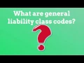 What are general liability class codes Class Codes