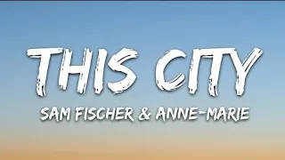 sam fischer this city lyrics feat anne marie