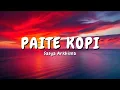 Download Lagu Sasya Arkhisna - PAITE KOPI - paite kopi luwih pait cintaku (Official Video Lyric)
