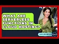 What Are Serverless Functions In Cloud Hosting - Server Logic Simplified