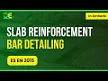 Slab Reinforcement Bar Detailing according to ES EN 2015 Eurocode