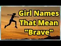 Girl Names That Mean Brave Girl Names Meaning Brave Brave Names