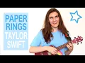 Paper Rings - Taylor Swift Ukulele Tutorial