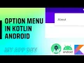 Option Menu Using Kotlin in Android Studio Android Tutorials