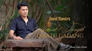 daniel maestro taisak tangih di batu gadang official music video 