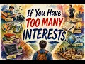 If You Have Too Many Interests You Are Probably Built For The M-Shaped Future