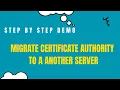 How To Migrate Certificate Authority to a another Server