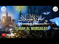 Download Lagu Beautiful Quran Recitation| Quran Surat Al-Mursalat x 100| (The Emissaries)   | سورة المرسلات