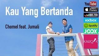 Download Chomel \u0026 Jumali - Kau Yang Bertanda (Official Lyric Video) MP3