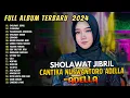 Download Lagu SHOLAWAT JIBRIL - Cantika Nuswantoro Adella | SYAIKHONA | SHOLAWAT BADAR | FULL ALBUM DANGDUT 2024