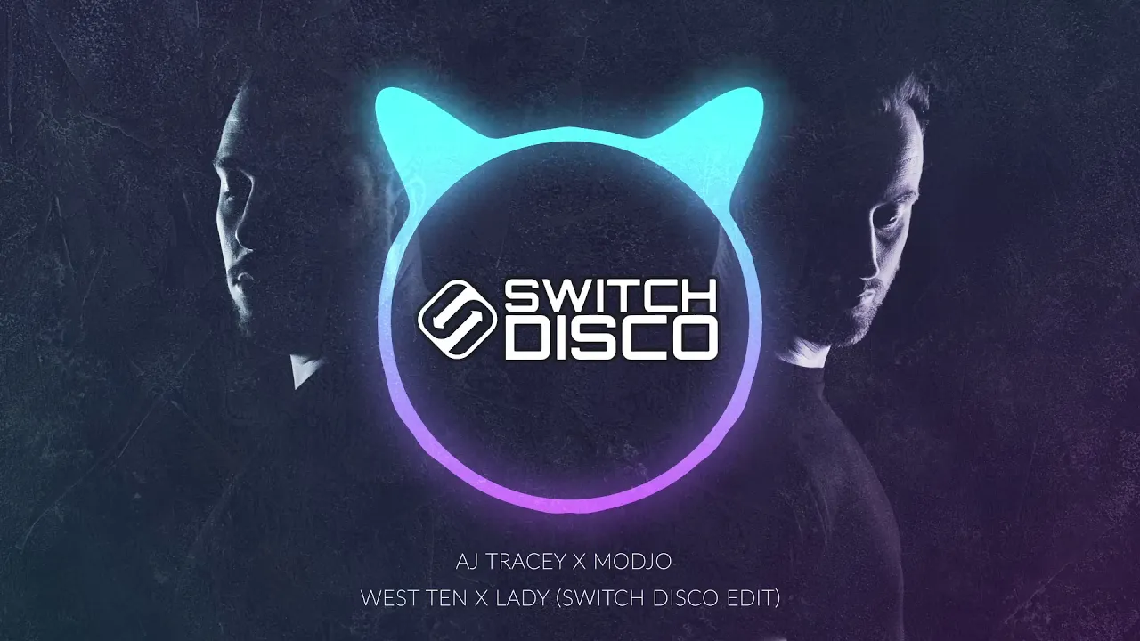 AJ TRACEY X MODJO - WEST TEN X LADY (SWITCH DISCO EDIT) AJ TRACEY X MODJO - WEST TEN X LADY (SWITCH DISCO EDIT)