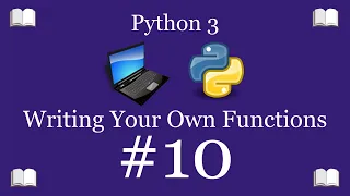 Python Programming Lesson 10 - Writing Your Own Functions Python 3 For Beginners