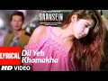 Download Lagu DIL YEH KHAMAKHA Lyrical Video Song | SAANSEIN | Rajneesh Duggal, Sonarika Bhadoria