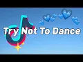 Download Lagu TRY NOT TO DANCE: *TikTok Songs February 2023*