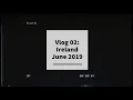 Vlog 02 Ireland