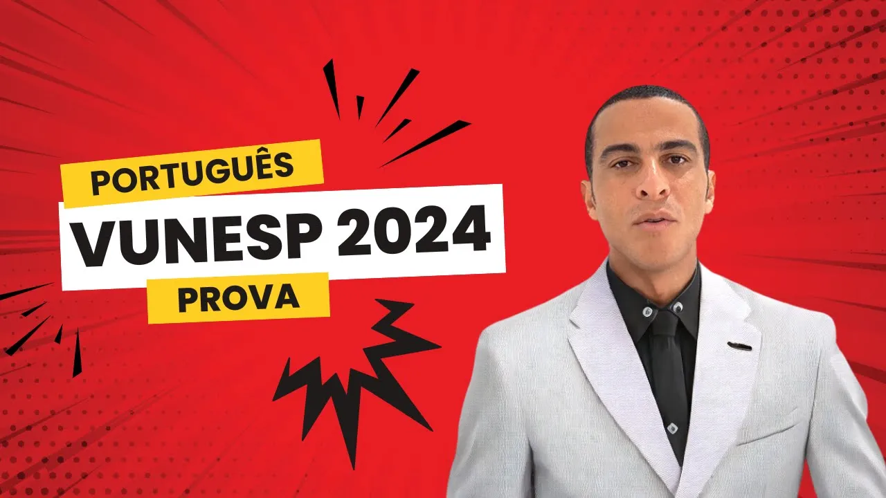 PORTUGUÊS VUNESP 2024 - PROVA RESOLVIDA - SOROCABA (MÉDIO)