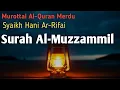 Download Lagu Surah Al-Muzzammil, سورة المزمل, Syaikh Hani Ar-Rifai, #tahsin #tajwid #tajweed #murottal #tilawat