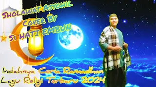 Download Sholawat Asyghil Cover Si HATI EMBUN Indahnya Ceria Ramadhan Lagu Religi Terbaru 2024 MP3