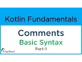 Kotlin Basic Syntax Tutorial COMMENTS Part-1 1