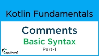 Kotlin Basic Syntax Tutorial COMMENTS Part-1 1