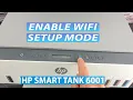 How to Put the HP Smart Tank 6001 Into Wifi Setup Mode