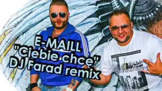 E-Maill - Ciebie chce (DJ Farad Radio Remix)