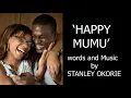 Download Lagu Happy Mumu (with Lyrics) - Nollywood Stanley