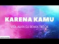 Karena Kamu (Aku Rela Menunggu) - Vita Alvia (Lirik) DJ Remix Viral Tiktok 2021